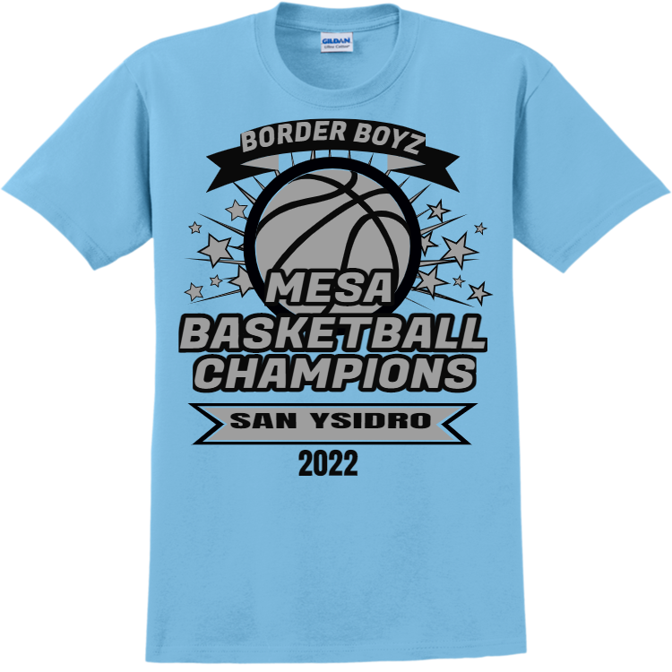 BASKETBALL CHAMPIONS MESA BORDER BOYZ SAN YSIDRO 2022 Adult 100 Cotton