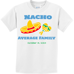 Nacho---October-14-2023-Average-Family Boy's 100% Cotton T-Shirts Port And Company PC61Y