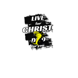 LIVE for CHRIST he DIED for you