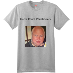 Uncle-Pauls-Parishoners Men's 100% Cotton T-Shirts Hanes 4980